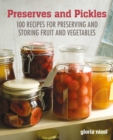 Preserves & Pickles : 100 Traditional and Creative Recipe for Jams, Jellies, Pickles and Preserves - Book