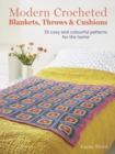 Modern Crocheted Blankets, Throws and Cushions : 35 Cosy and Colourful Patterns for the Home - Book