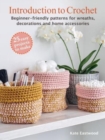 Introduction to Crochet: 25 easy projects to make : Beginner-Friendly Patterns for Wreaths, Decorations and Home Accessories - Book