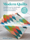 Modern Quilts: 25 projects to make : Beautiful Step-by-Step Designs for Accessories, Blankets, and Home Decorations - Book