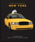 The Little Book of New York : Celebrating the City that Never Sleeps - Book