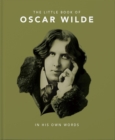 The Little Book of Oscar Wilde : Wit and Wisdom to Live By - eBook