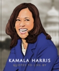 Kamala Harris: Quotes to Live by - Book