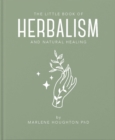 The Little Book of Herbalism and Natural Healing - eBook