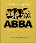 The Little Guide to Abba : Thank You For the Music - Book