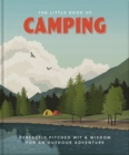 The Little Book of Camping : From Canvas to Campervan - eBook