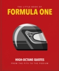 The Little Guide to Formula One : High-Octane Quotes from the Pits to the Podium - Book