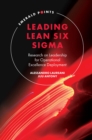 Leading Lean Six Sigma : Research on Leadership for Operational Excellence Deployment - eBook