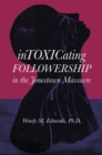 Intoxicating Followership : in the Jonestown Massacre - eBook