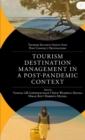 Tourism Destination Management in a Post-Pandemic Context : Global Issues and Destination Management Solutions - Book