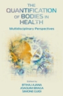 The Quantification of Bodies in Health : Multidisciplinary Perspectives - Book