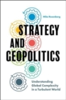 Strategy and Geopolitics : Understanding Global Complexity in a Turbulent World - Book