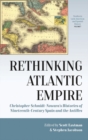 Rethinking Atlantic Empire : Christopher Schmidt-Nowara's Histories of Nineteenth-Century Spain and the Antilles - eBook