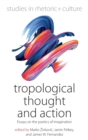 Tropological Thought and Action : Essays on the Poetics of Imagination - Book