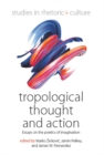 Tropological Thought and Action : Essays on the Poetics of Imagination - eBook