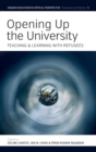 Opening Up the University : Teaching and Learning with Refugees - Book