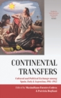 Continental Transfers : Cultural and Political Exchange among Spain, Italy and Argentina, 1914-1945 - eBook