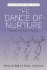 The Dance of Nurture : Negotiating Infant Feeding - Book