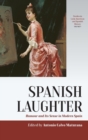 Spanish Laughter : Humor and Its Sense in Modern Spain - Book