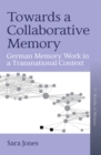 Towards a Collaborative Memory : German Memory Work in a Transnational Context - eBook