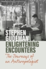 Enlightening Encounters : The Journeys of an Anthropologist - eBook