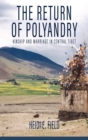The Return of Polyandry : Kinship and Marriage in Central Tibet - Book