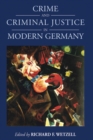 Crime and Criminal Justice in Modern Germany - Book