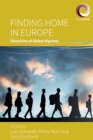 Finding Home in Europe : Chronicles of Global Migrants - eBook
