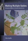 Making Multiple Babies : Anticipatory Regimes of Assisted Reproduction - Book