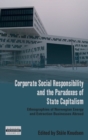 Corporate Social Responsibility and the Paradoxes of State Capitalism : Ethnographies of Norwegian Energy and Extraction Businesses Abroad - Book