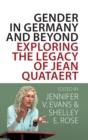 Gender in Germany and Beyond : Exploring the Legacy of Jean Quataert - Book