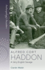 Alfred Cort Haddon : A Very English Savage - Book