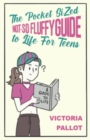 The Pocket-Sized Not-So Fluffy Guide to Life - For Teens - Book