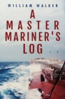 A Master Mariner's Log - Book