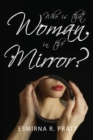 Who is that Woman in the Mirror? - Book