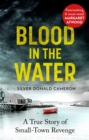 Blood in the Water : A true story of small-town revenge - Book