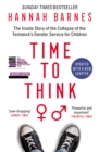 Time to Think : The Inside Story of the Collapse of the Tavistock’s Gender Service for Children - Book