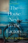 The House Next to the Factory : As heard on BBC Radio 4 Book at Bedtime - Book