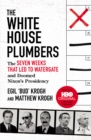 The White House Plumbers : The Seven Weeks That Led to Watergate and Doomed Nixon's Presidency - Book