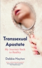 Transsexual Apostate : My Journey Back to Reality - Book