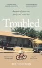 Troubled : A Memoir of Foster Care, Family, and Social Class - Book