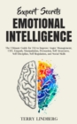 Expert Secrets - Emotional Intelligence : The Ultimate Guide for EQ to Improve Anger Management, CBT, Empath, Manipulation, Persuasion, Self-Awareness, Self-Discipline, Self-Regulation, and Social Ski - Book