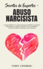 Secretos de Expertos - Abuso Narcisista : La guia definitiva de recuperacion para identificar narcisistas, codependencia, empatia, trastorno de la personalidad y curacion del abuso emocional en las re - Book