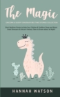 The Magic Unicorn & Sleepy Dinosaur - Bed Time Stories Collection : Short Bedtime Stories to Help Your Children & Toddlers Sleep and Relax! Great Dinosaurs & Unicorn Fantasy Tales to Dream about all N - Book