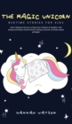 The Magic Unicorn - Bed Time Stories for Kids : Short Bedtime Stories to Help Your Children & Toddlers Fall Asleep and Relax! Great Unicorn Fantasy Stories to Dream about all Night - Book