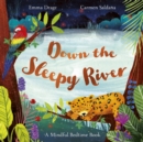 Down the Sleepy River : A Mindful Bedtime Book - Book