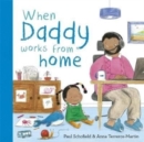 When Daddy Works From Home - Book