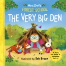 Mrs Owl’s Forest School - The Very Big Den : A story to share & activities to try - Book