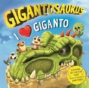 Gigantosaurus - I Love Giganto : A lift-the-flap adventure packed with dinosaur love! - Book