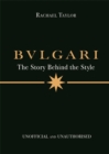 Bulgari: The Story Behind the Style - Book